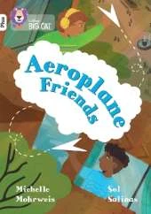 Aeroplane Friends: Band 10+/White Plus