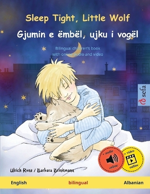 Sleep Tight, Little Wolf - Gjumin e ëmbël, ujku i vogël (English - Albanian): Bilingual children's book, with online audio and video