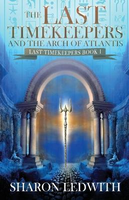 The Last Timekeepers and the Arch of Atlantis