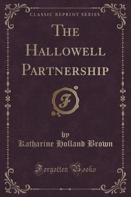 The Hallowell Partnership (Classic Reprint)