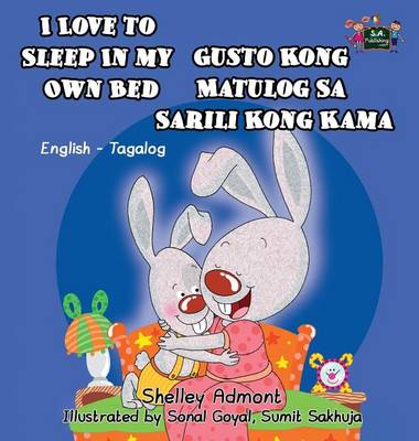 I Love to Sleep in My Own Bed: English Tagalog Bilingual Edition