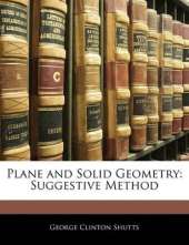 Plane and Solid Geometry: Suggestive Method