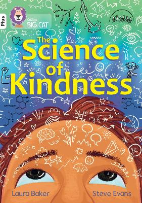 The Science of Kindness: Band 10+/White Plus