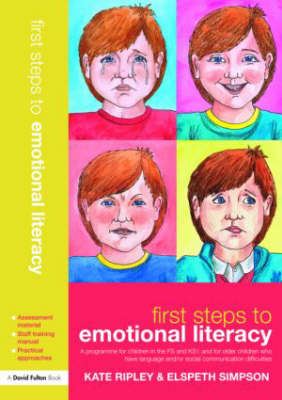 First Steps to Emotional Literacy: A Programme for Children in the FS and KS1 and for Older Children Who Have Language And/or Social Communication Difficulties
