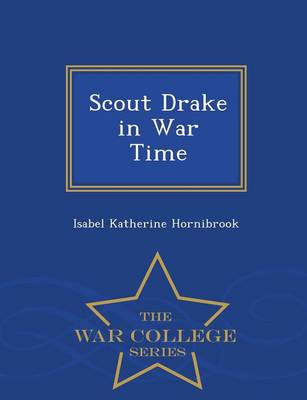 Scout Drake in War Time - War College Series