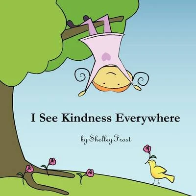 I See Kindness Everywhere