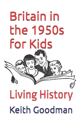 Britain in the 1950s for Kids: Living History