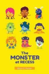 The Monster at Recess: A Book about Teasing, Bullying and Building Friendships
