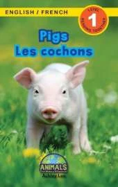 Pigs / Les cochons: Bilingual (English / French) (Anglais / Francais) Animals That Make a Difference! (Engaging Readers, Level 1)