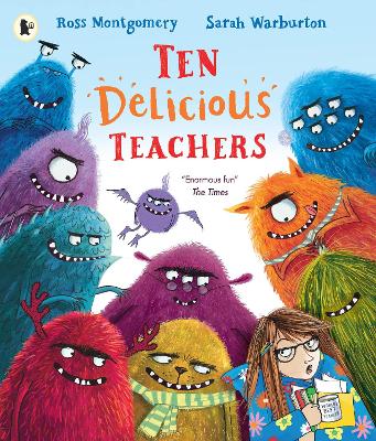 Ten Delicious Teachers: A funny rhyming and counting picture book by the award-winning author of I Am Rebel, for ages 3-7