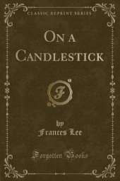 On a Candlestick (Classic Reprint)