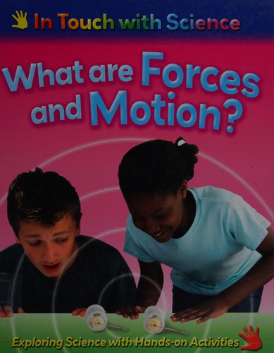 In Touch With Science: What are Forces and Motion?