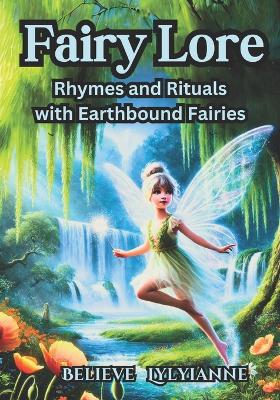 Fairy Lore: Rhymes & Rituals with Earthbound Fairies