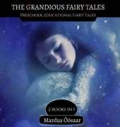 The Grandious Fairy Tales: 2 Books In 1