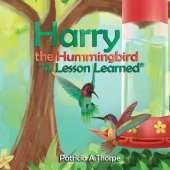 Harry the Hummingbird: "A Lesson Learned"