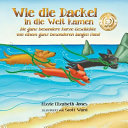 Wie Die Dackel in Die Welt Kamen: Die Ganz Besondere Kurze Geschichte Von Einem Ganz Besonderen Langen Hund