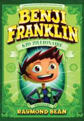 Benji Franklin: Kid Zillionaire