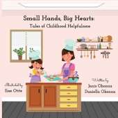Small Hands, Big Hearts: Tales of Childhood Helpfulness