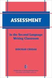 Assessment in the Second Language Writing Classroom