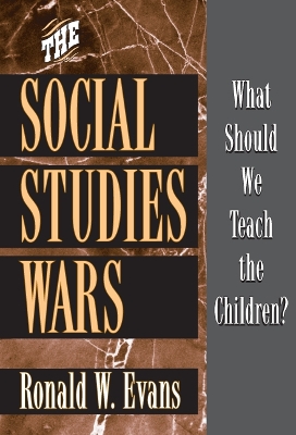 The Social Studies Wars: What Should We Teach the Children?