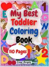 My Best Toddler Coloring Book: Amazing Coloring Books Activity for Kids, Fun with Numbers, Letters, Shapes, Animals, Fruits and Vegetables, Workbook for Toddlers & Kids, Page Large 8.5 x 11"