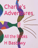 Charlie's Adventures: All the Books
