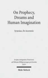 On Prophecy, Dreams and Human Imagination: Synesius, De insomniis