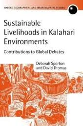 Sustainable Livelihoods in Kalahari Environments: A Contribution to Global Debates