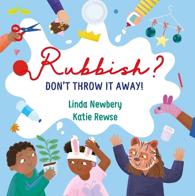 Rubbish?: Don't Throw It Away!