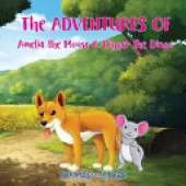 The Adventures of Amelia the Mouse & Digger the Dingo