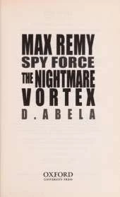 The Nightmare Vortex: Max Remy: Spy Force Book 3