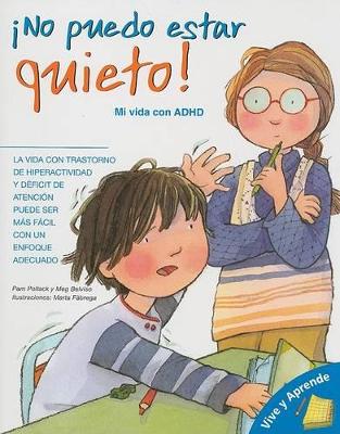 No Puedo Estar Quieto!: Mi Vida Con ADHD