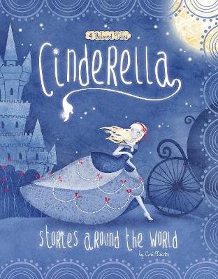 Cinderella Stories Around the World: 4 Beloved Tales