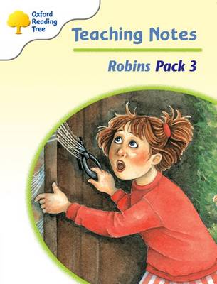 Oxford Reading Tree: Levels 6-10: Robins: Teaching Notes Pack 3