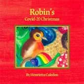 Robin's Covid-20 Christmas: A Robbie the Robin book
