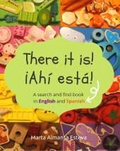There it is! !Ahi esta!: A search and find book in English and Spanish