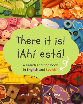 There it is! !Ahi esta!: A search and find book in English and Spanish