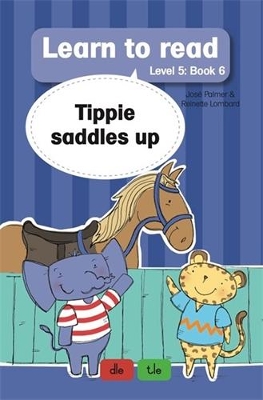 Learn to read (Level 5 Book 6): Tippie saddles up