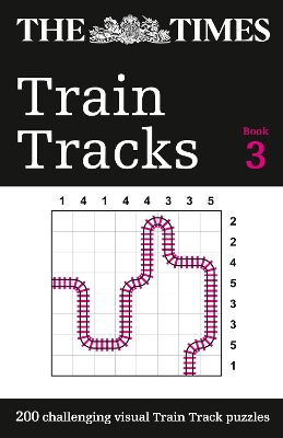 The Times Train Tracks Book 3: 200 Challenging Visual Logic Puzzles