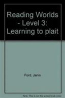 Reading Worlds 3E Learning to Plait Reader