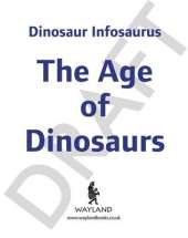 Dinosaur Infosaurus: The Age of Dinosaurs