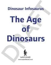Dinosaur Infosaurus: The Age of Dinosaurs