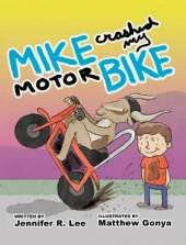 Mike Crashed My Motor Bike