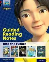 Project X Origins: Dark Red+ Book band, Oxford Level 20: Into the Future: Guided reading notes