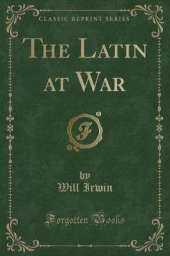 The Latin at War (Classic Reprint)