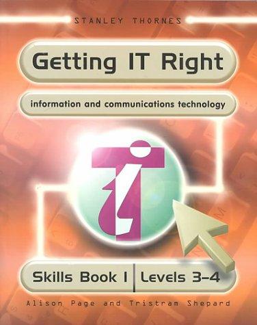 Getting IT Right - ICT Skills Students' Book 1 (Levels 3-4)