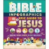 Bible Infographics for Kids Epic Guide to Jesus: Samaritans, Prodigals, Burritos, and How to Walk on Water