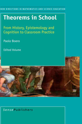 Theorems in School: From History, Epistemology and Cognition to Classroom Practice