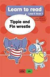 Learn to Read Level 5, Book 7: Tippie and Fin Wrestle