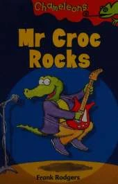Mr Croc Rocks